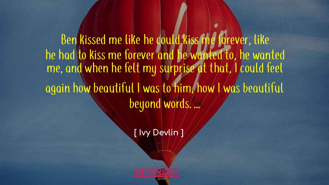 Ivy Devlin Quotes: Ben kissed me like he