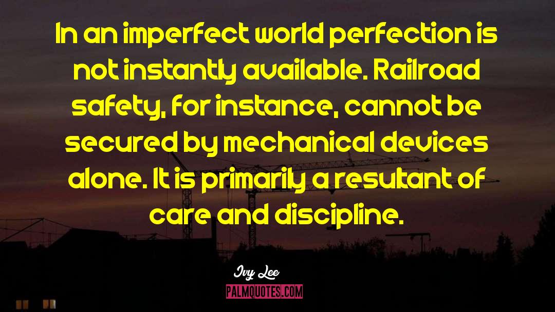 Ivy Lee Quotes: In an imperfect world perfection