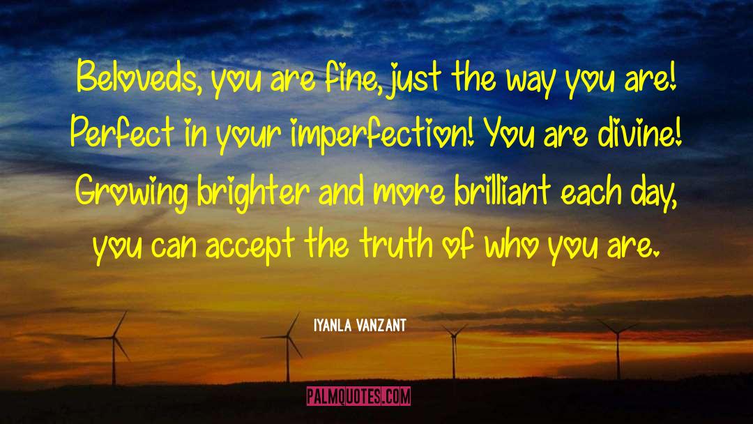 Iyanla Vanzant Quotes: Beloveds, you are fine, just