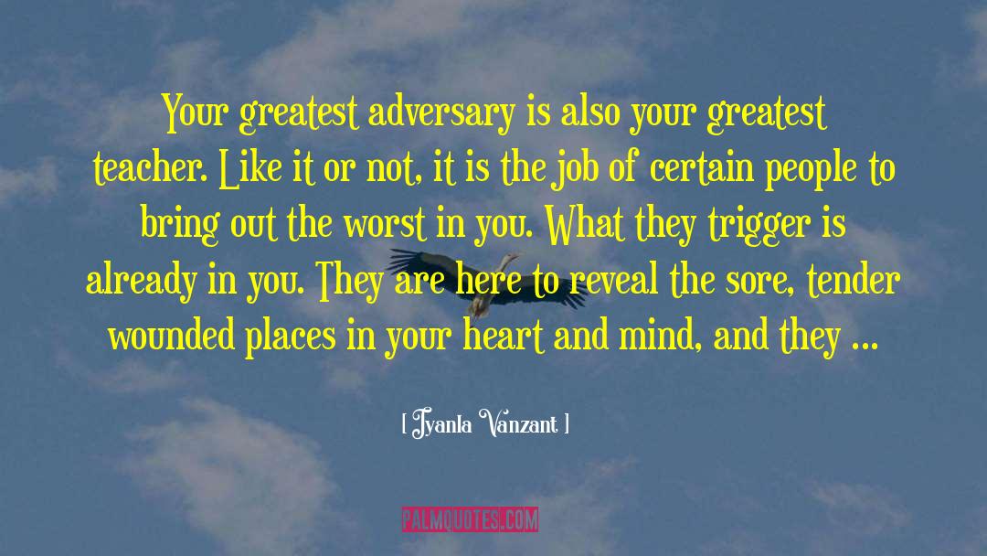 Iyanla Vanzant Quotes: Your greatest adversary is also