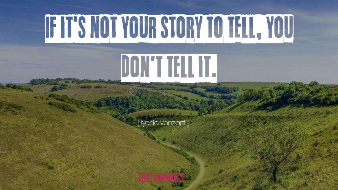 Iyanla Vanzant Quotes: If it's not your story