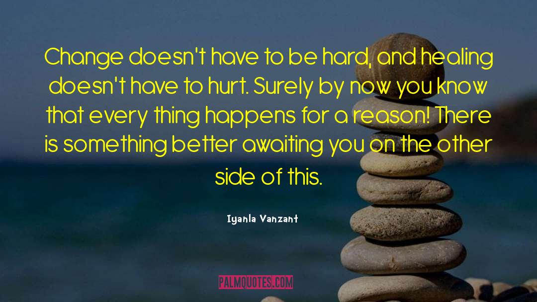 Iyanla Vanzant Quotes: Change doesn't have to be
