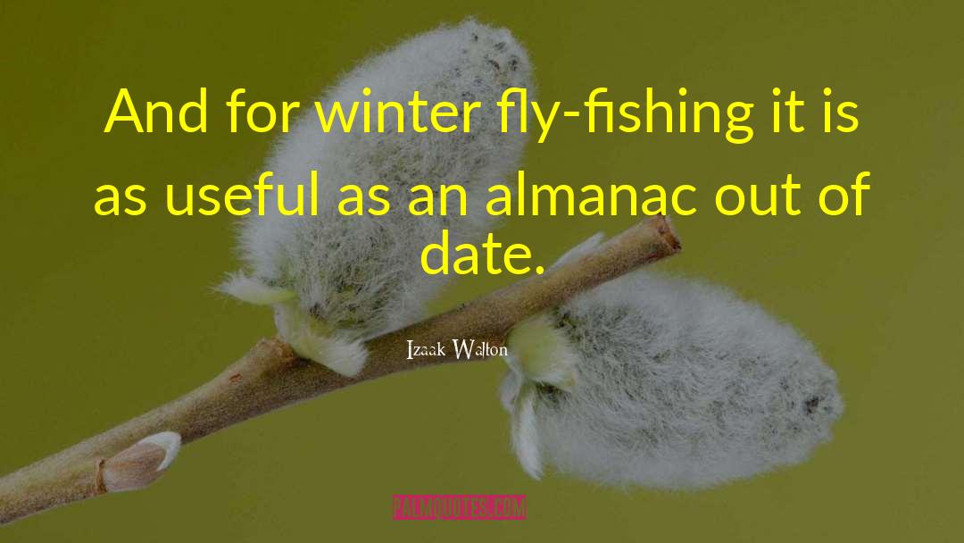 Izaak Walton Quotes: And for winter fly-fishing it