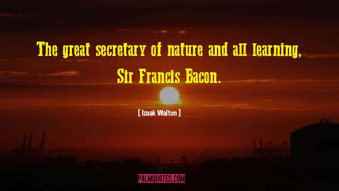 Izaak Walton Quotes: The great secretary of nature