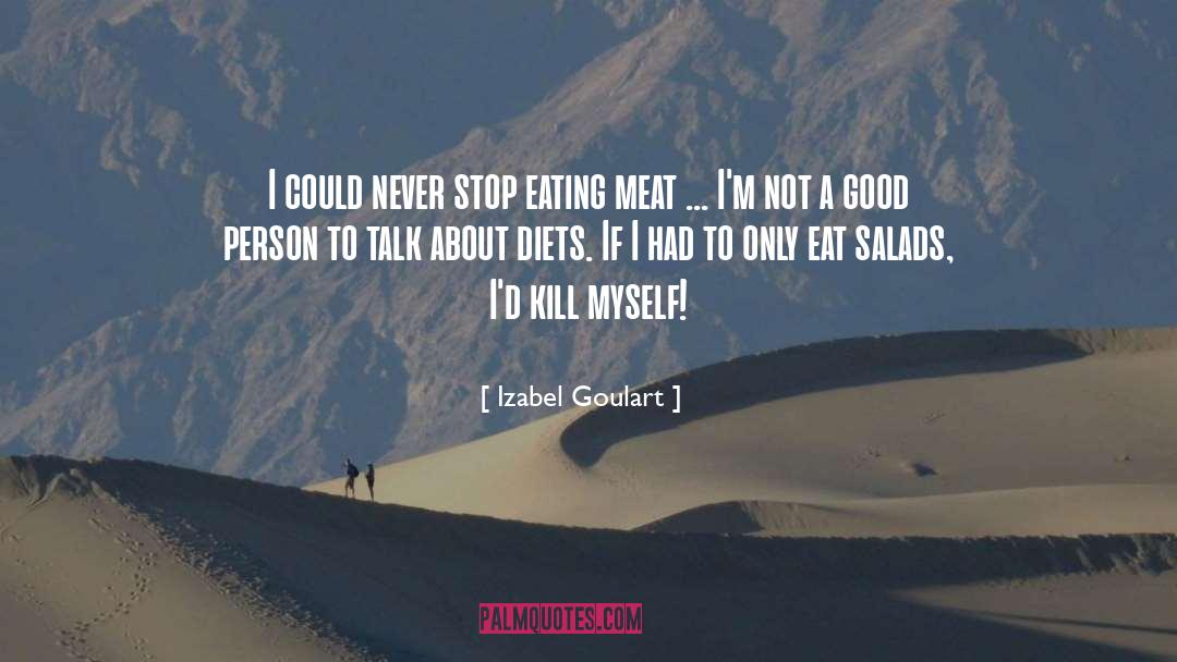 Izabel Goulart Quotes: I could never stop eating