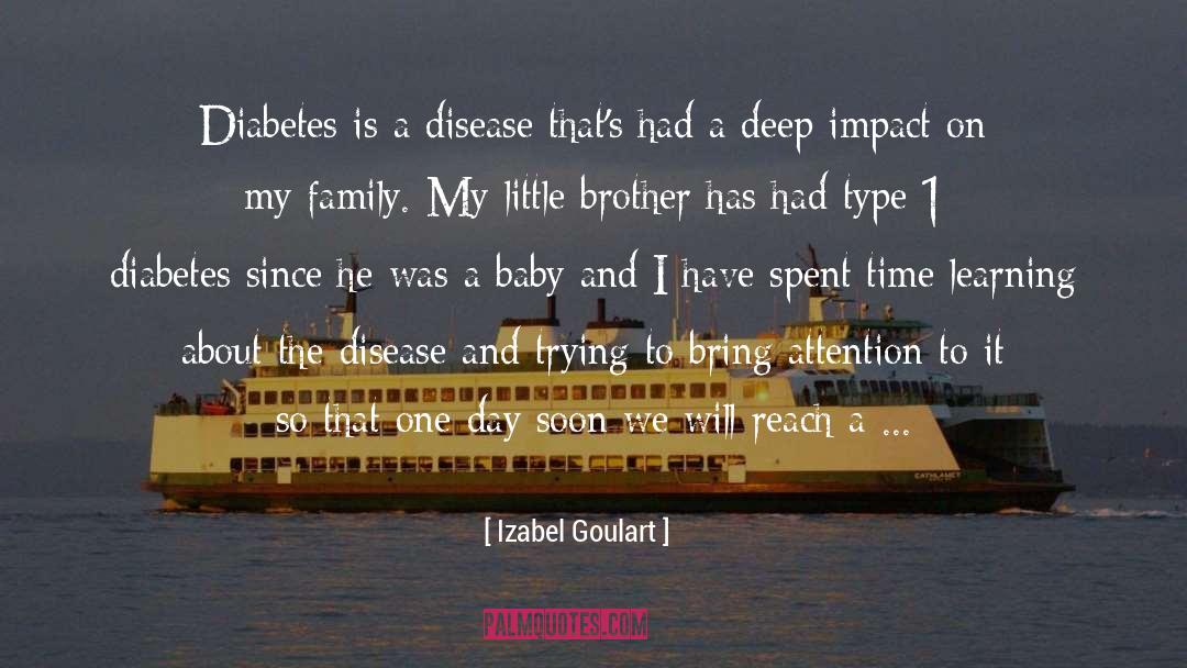 Izabel Goulart Quotes: Diabetes is a disease that's