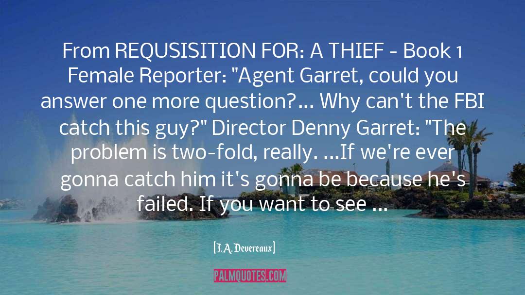 J.A. Devereaux Quotes: From REQUSISITION FOR: A THIEF