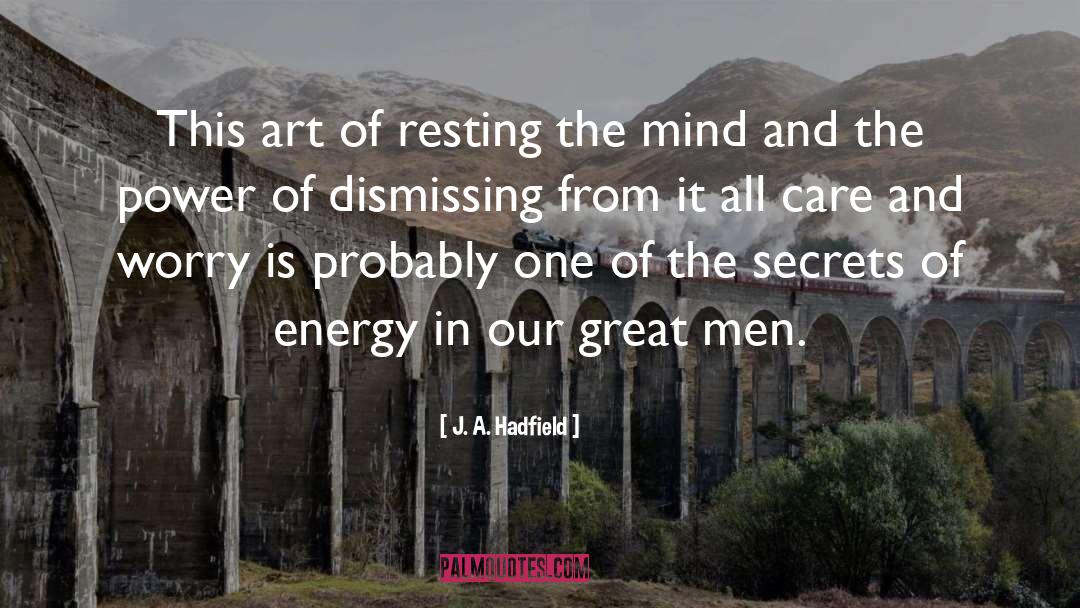 J. A. Hadfield Quotes: This art of resting the