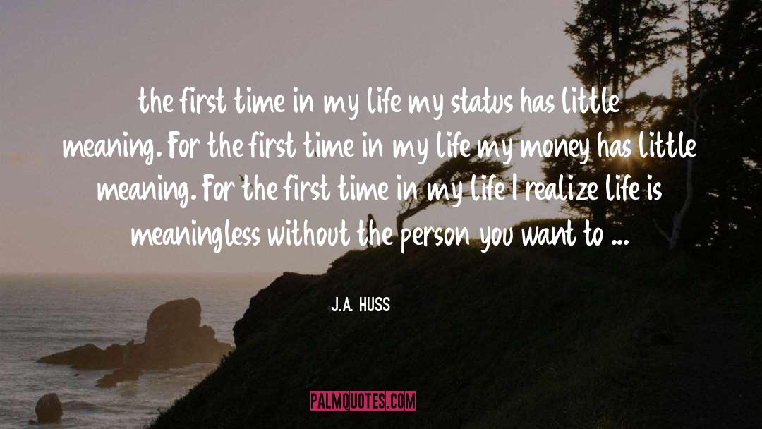 J.A. Huss Quotes: the first time in my