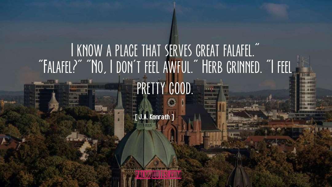 J.A. Konrath Quotes: I know a place that