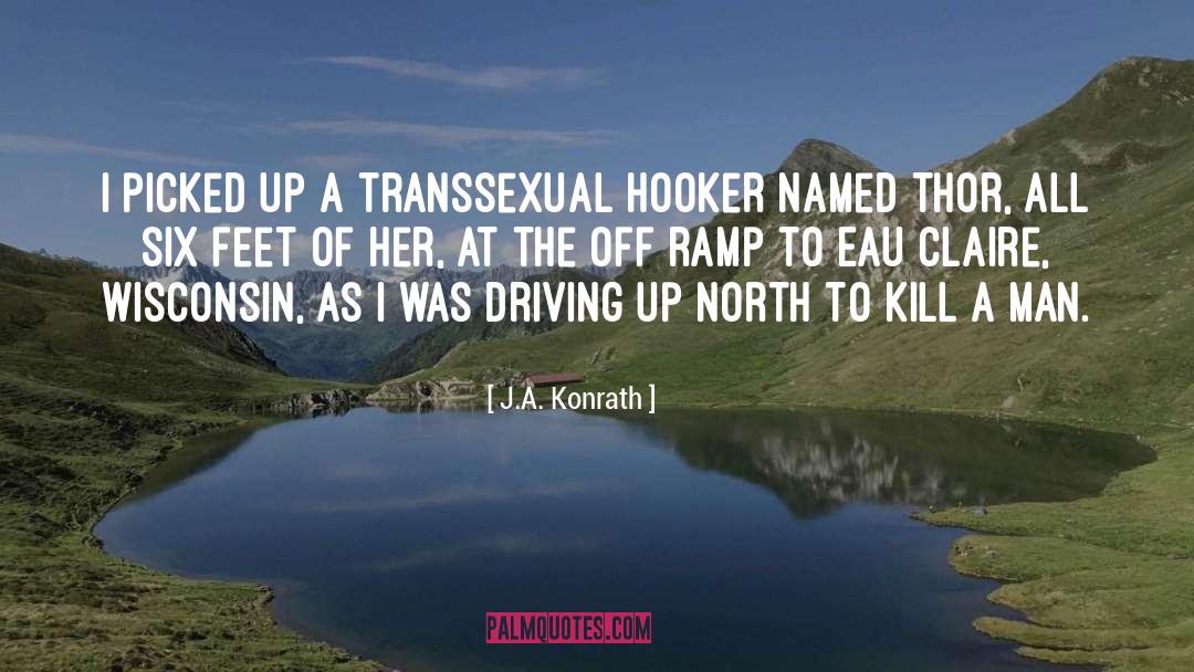 J.A. Konrath Quotes: I picked up a transsexual