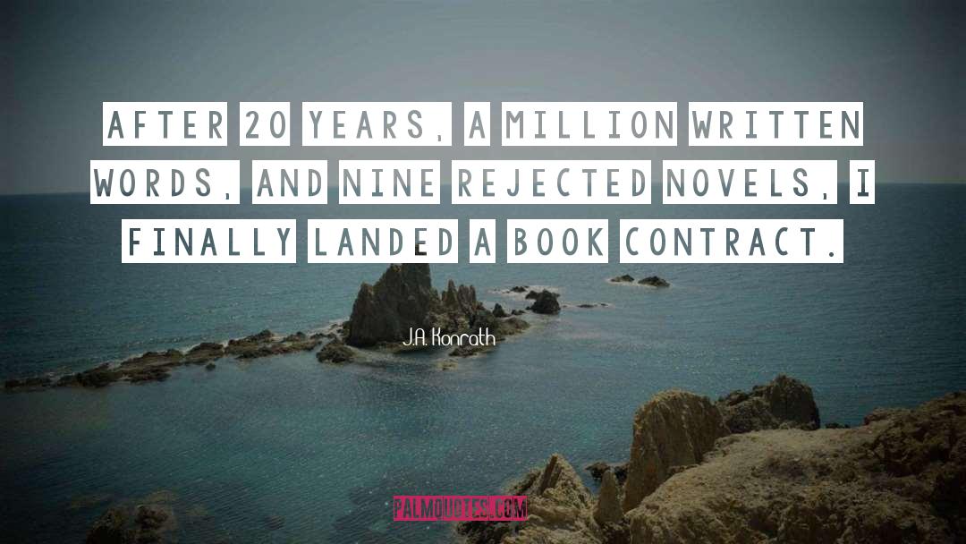 J.A. Konrath Quotes: After 20 years, a million