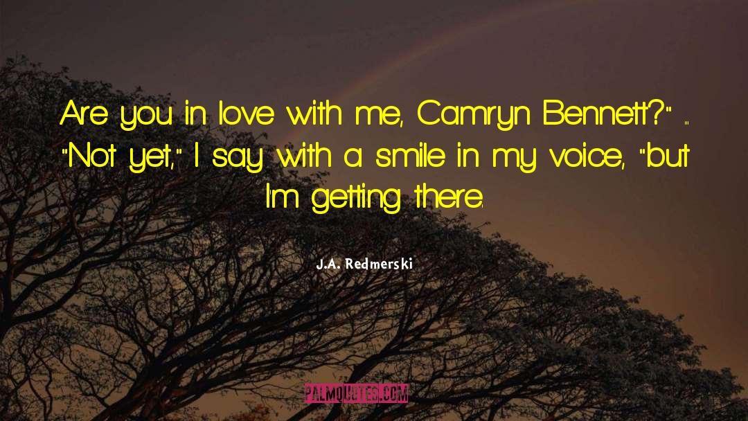 J.A. Redmerski Quotes: Are you in love with