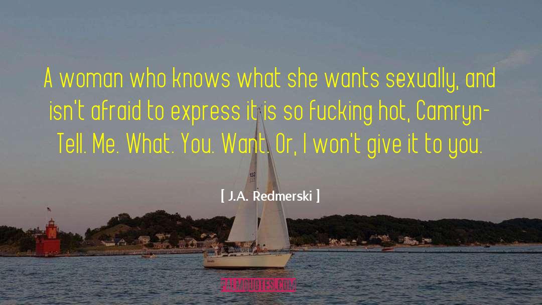 J.A. Redmerski Quotes: A woman who knows what