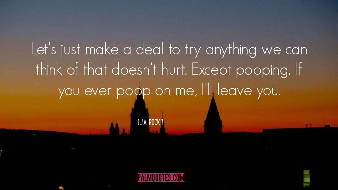 J.A. Rock Quotes: Let's just make a deal