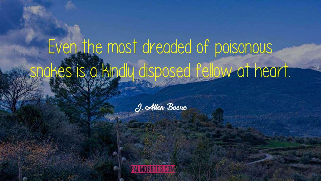 J. Allen Boone Quotes: Even the most dreaded of