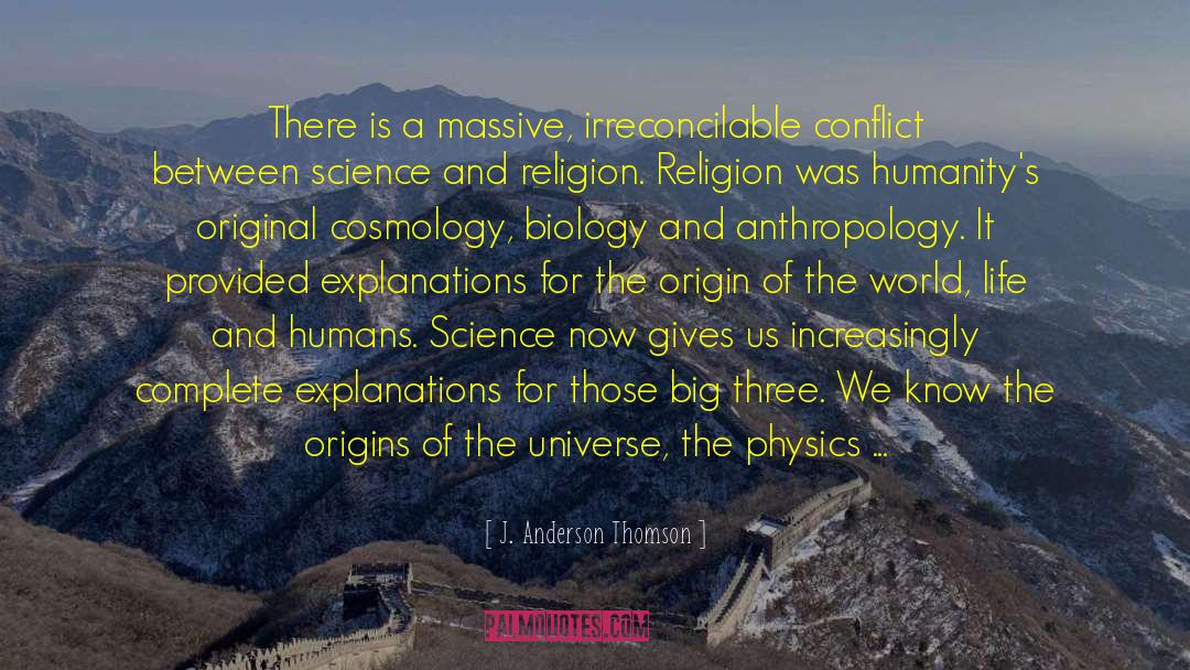 J. Anderson Thomson Quotes: There is a massive, irreconcilable