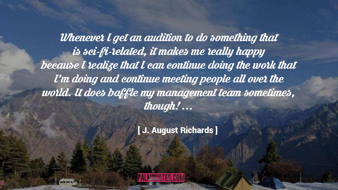 J. August Richards Quotes: Whenever I get an audition