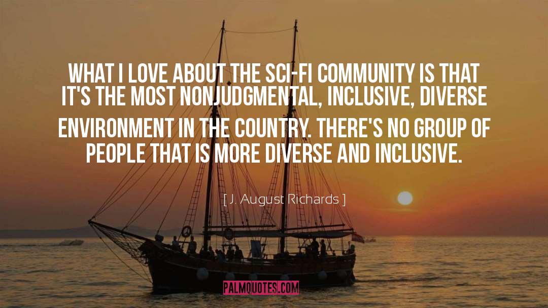 J. August Richards Quotes: What I love about the