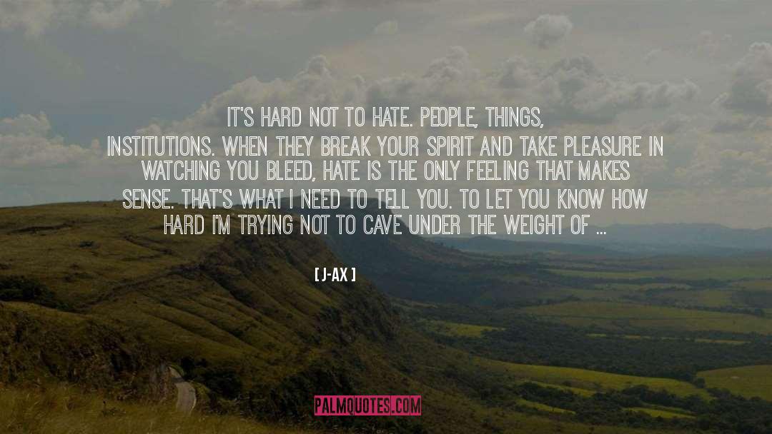 J-Ax Quotes: It's hard not to hate.