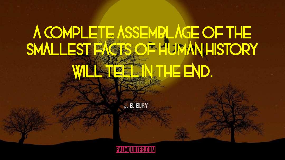 J. B. Bury Quotes: A complete assemblage of the