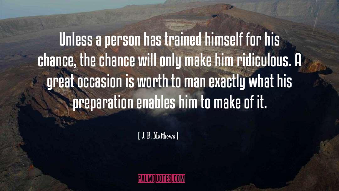 J. B. Matthews Quotes: Unless a person has trained