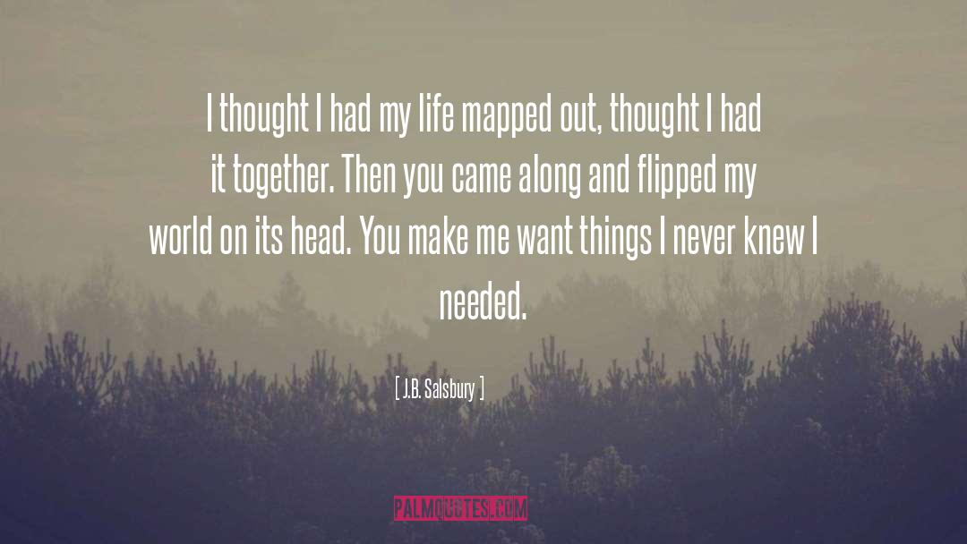 J.B. Salsbury Quotes: I thought I had my