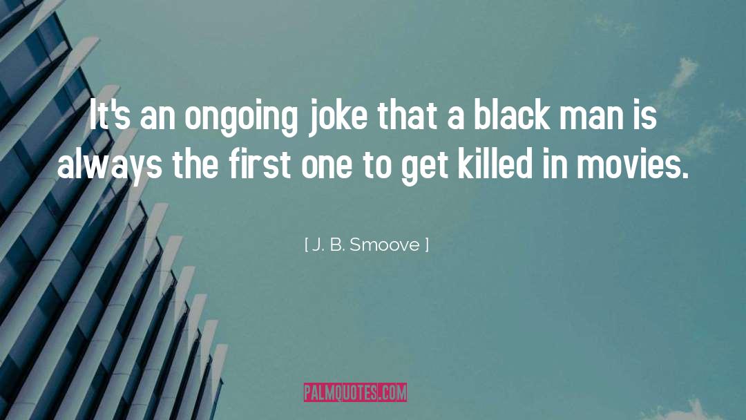 J. B. Smoove Quotes: It's an ongoing joke that