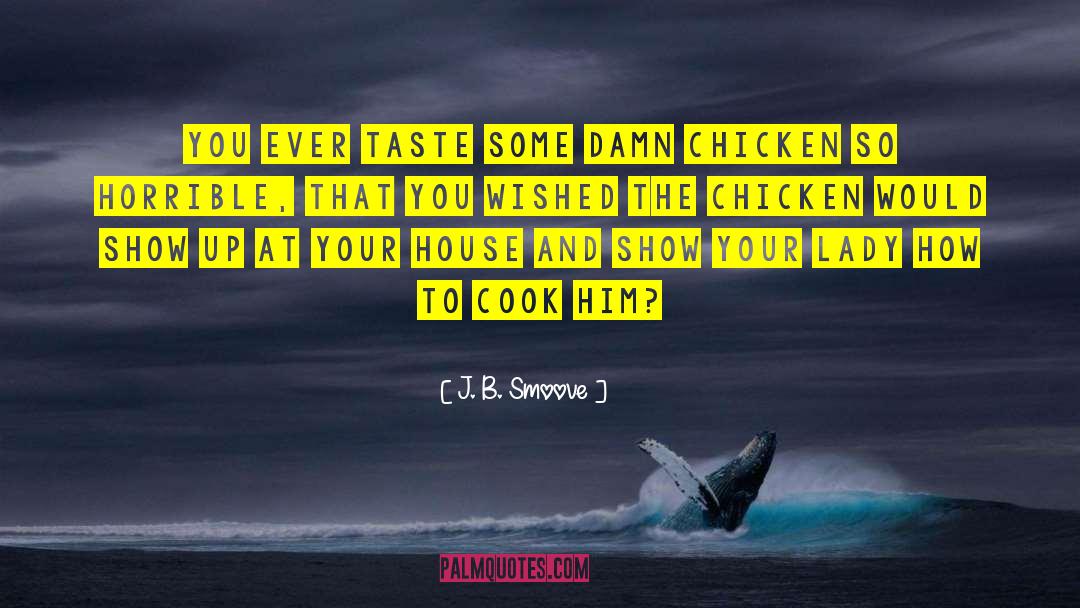 J. B. Smoove Quotes: You ever taste some damn