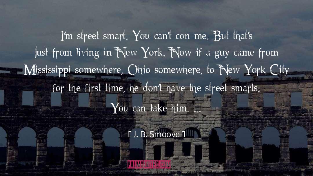 J. B. Smoove Quotes: I'm street smart. You can't