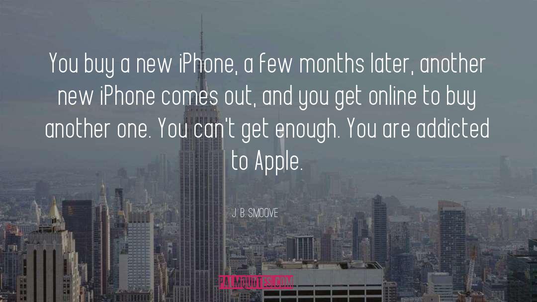 J. B. Smoove Quotes: You buy a new iPhone,