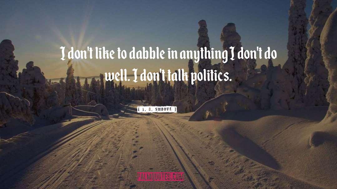 J. B. Smoove Quotes: I don't like to dabble