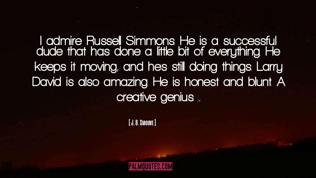 J. B. Smoove Quotes: I admire Russell Simmons. He