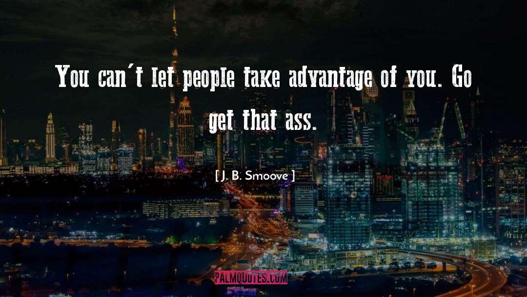 J. B. Smoove Quotes: You can't let people take