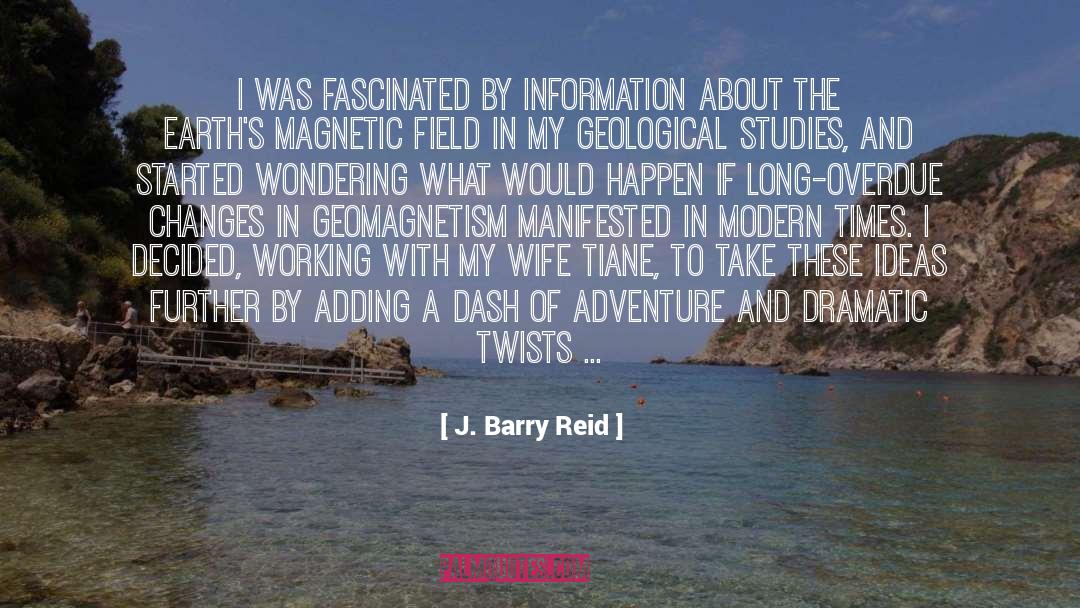 J. Barry Reid Quotes: I was fascinated by information