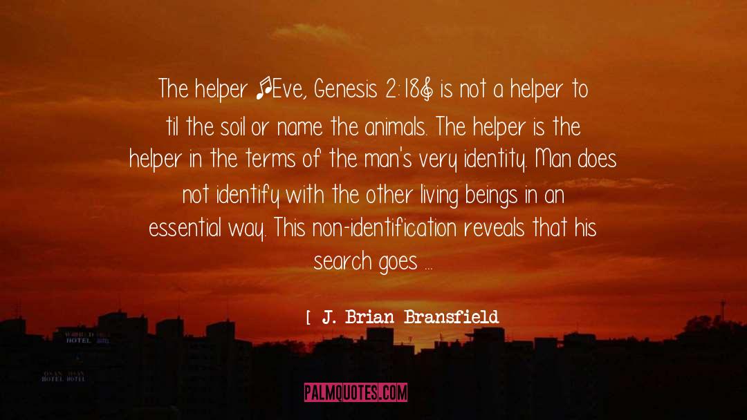 J. Brian Bransfield Quotes: The helper [Eve, Genesis 2:18]