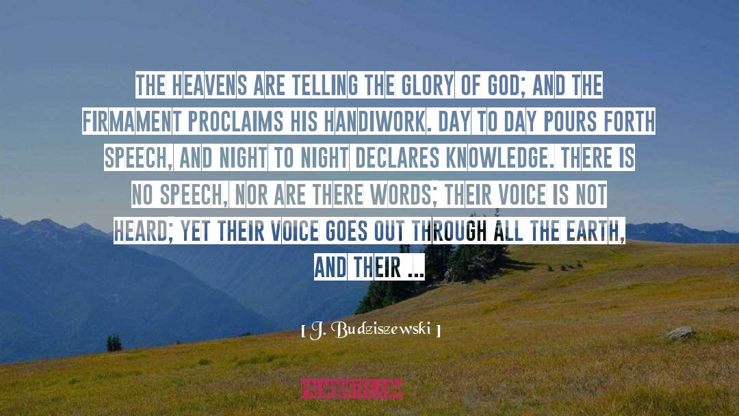 J. Budziszewski Quotes: The heavens are telling the