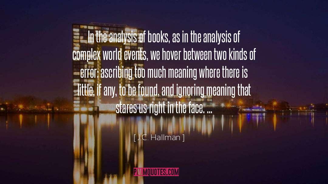 J.C. Hallman Quotes: In the analysis of books,
