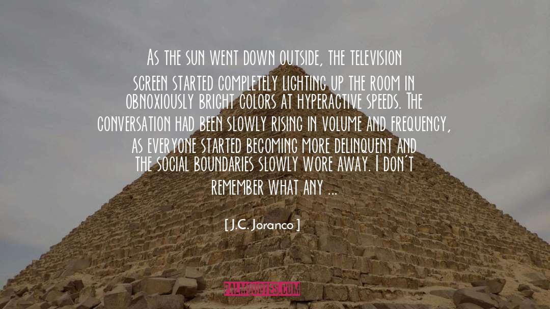 J.C. Joranco Quotes: As the sun went down