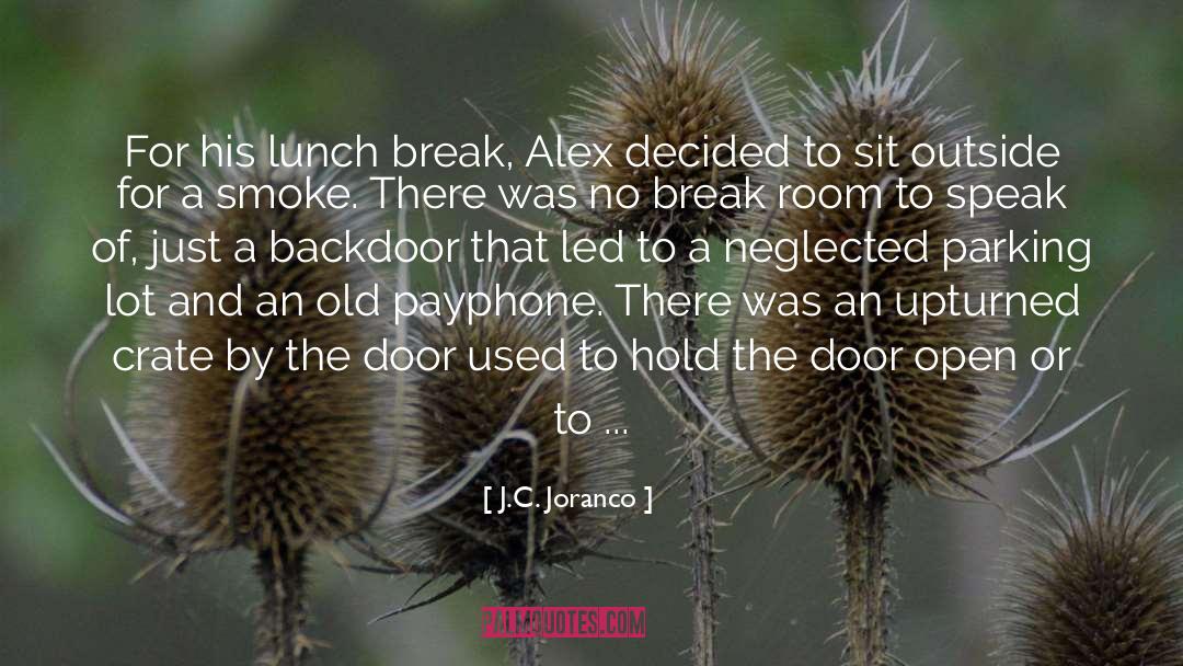 J.C. Joranco Quotes: For his lunch break, Alex