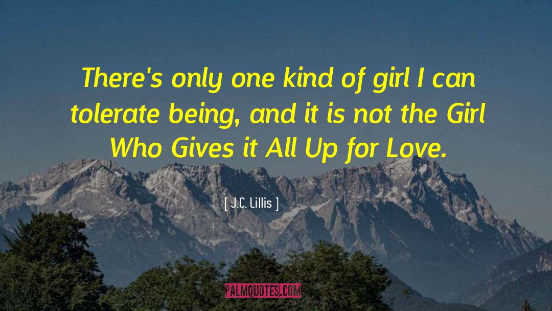 J.C. Lillis Quotes: There's only one kind of