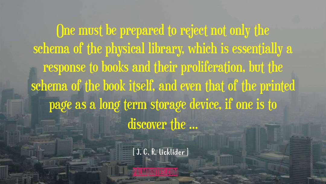 J. C. R. Licklider Quotes: One must be prepared to