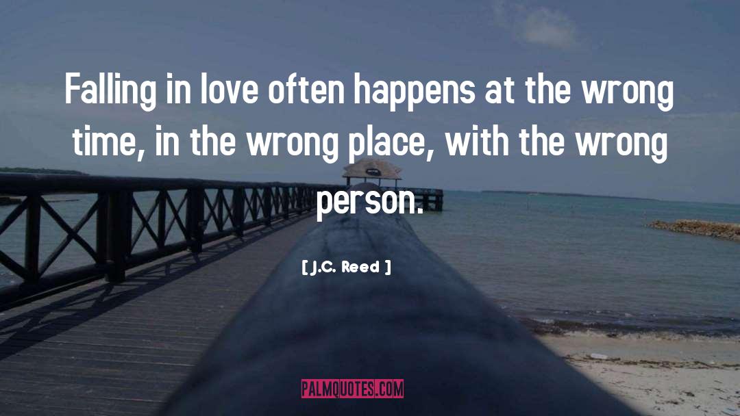 J.C. Reed Quotes: Falling in love often happens