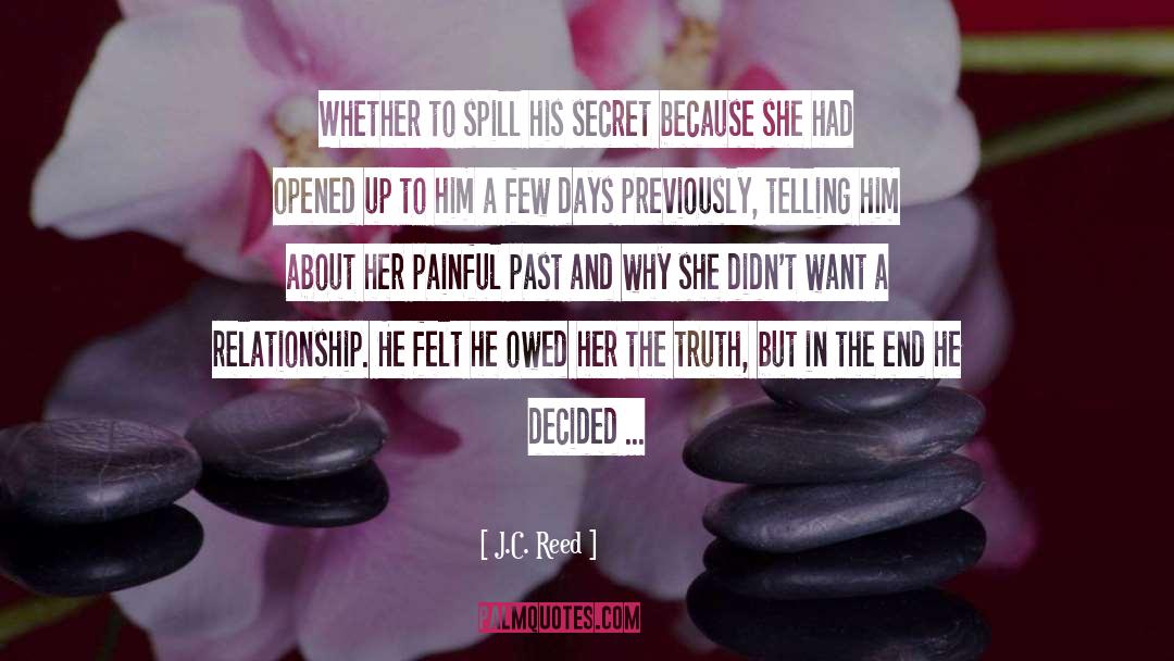 J.C. Reed Quotes: Whether to spill his secret