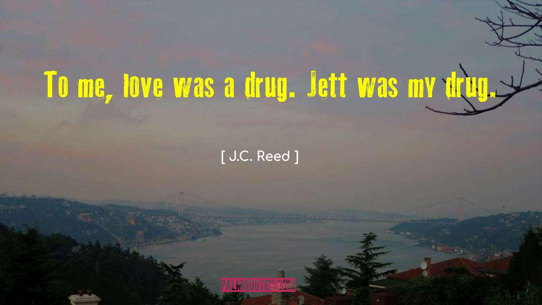 J.C. Reed Quotes: To me, love was a