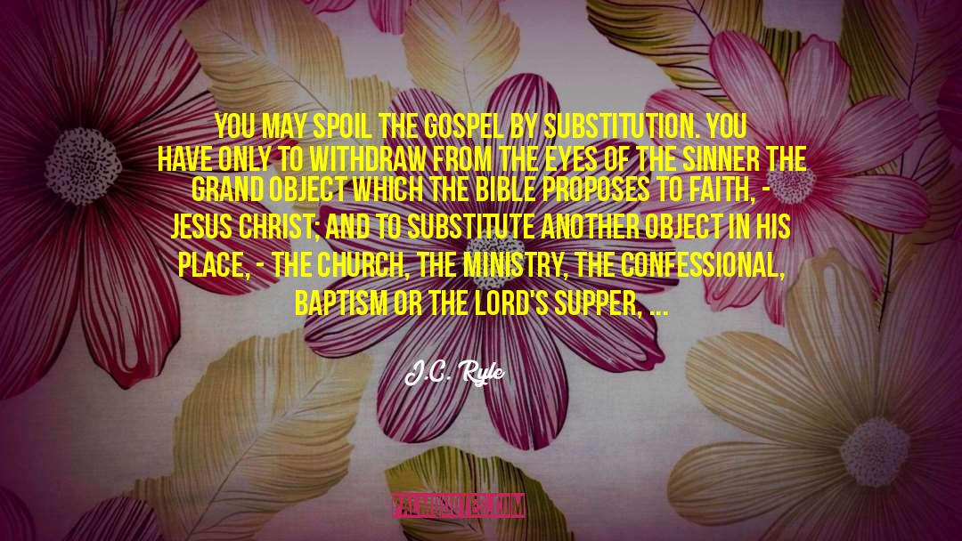 J.C. Ryle Quotes: You may spoil the Gospel
