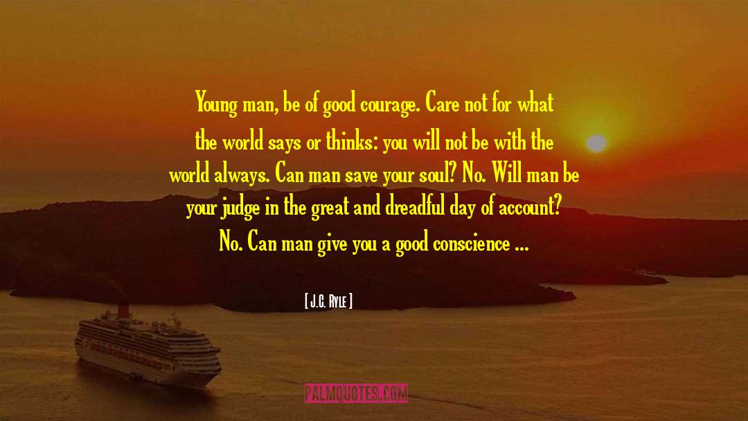 J.C. Ryle Quotes: Young man, be of good