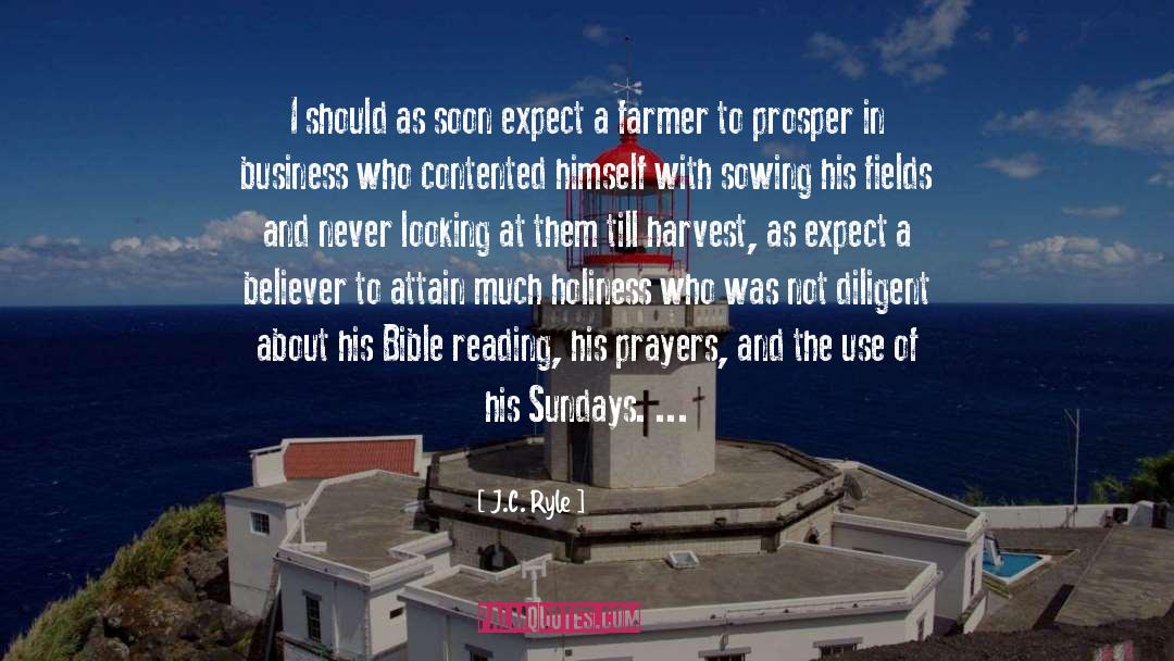 J.C. Ryle Quotes: I should as soon expect