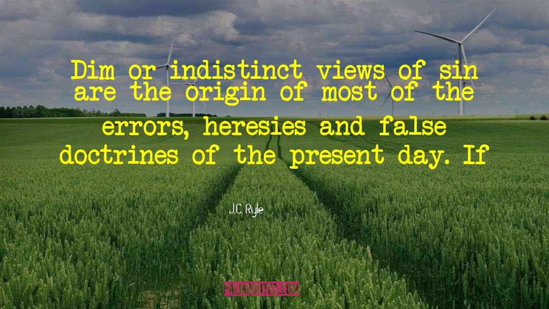 J.C. Ryle Quotes: Dim or indistinct views of