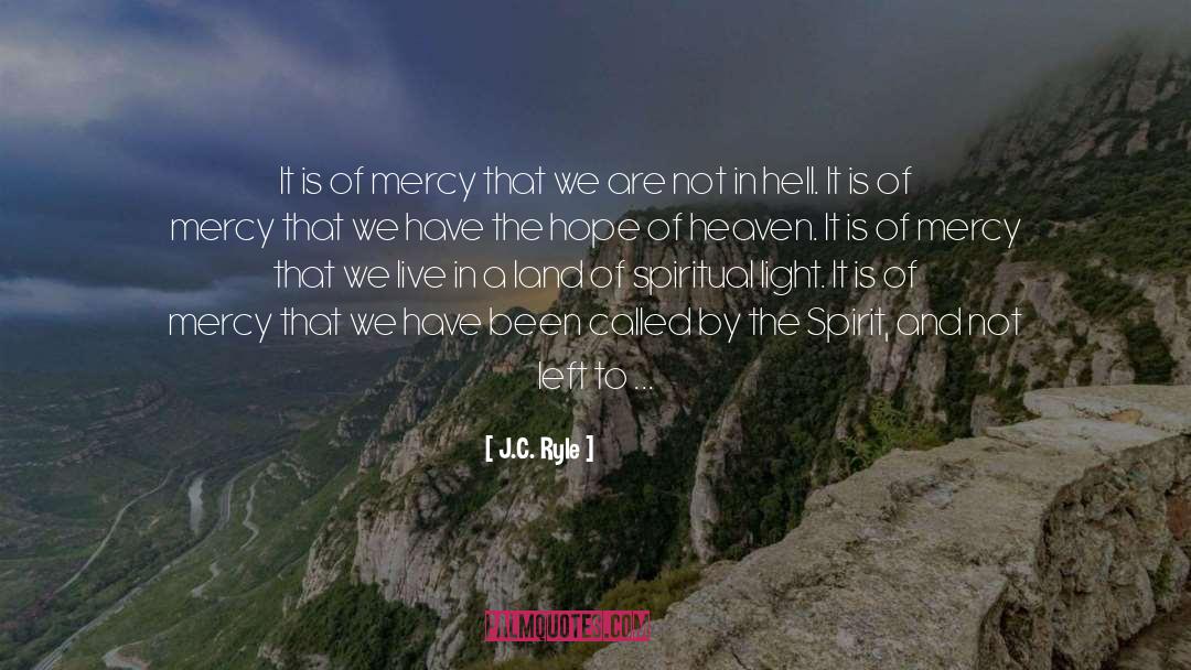 J.C. Ryle Quotes: It is of mercy that